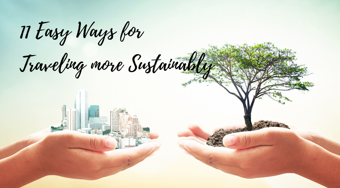 11 Easy Ways for Traveling more Sustainably