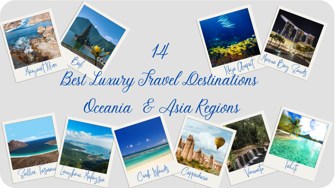 14 Best Luxury Travel Destinations in Asia and Oceania regions – that are on travel writers Bucket Lists
